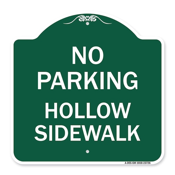 Signmission Designer Series No Parking Hollow Sidewalk, Green & White Aluminum Sign, 18" x 18", GW-1818-23726 A-DES-GW-1818-23726 - main